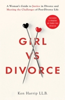 Girl vs Divorce: A Woman's Guide to Justice in Divorce and Meeting the Challenges of Post-Divorce Life 0645188301 Book Cover