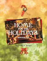 Home for the Holidays: Survival 101 1465357122 Book Cover