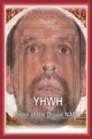 YHWH: Order of the Divine NAME 1733215468 Book Cover