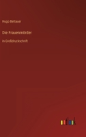 Die Frauenmörder: in Großdruckschrift 3368294946 Book Cover