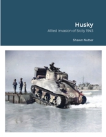 Husky: Allied Invasion of Sicily 1943 1716458854 Book Cover