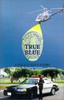 True Blue: A Policeman's Story 0759659826 Book Cover