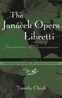 The Janacek Opera Libretti: Translations and Pronunciation, Vol. 1--Prihody lisky Bystrousky, The Cunning Little Vixen 0810846713 Book Cover