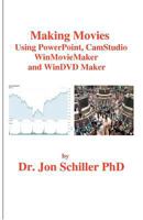 Making Movies Using PowerPoint, CamStudio, WinMovieMaker & WinDVD Maker 1468086898 Book Cover