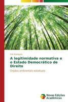 A legitimidade normativa e o Estado Democrático de Direito 3639692861 Book Cover