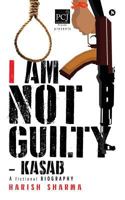 I Am Not Guilty - Kasab 1948352737 Book Cover