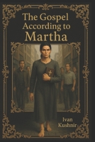 The Gospel According to Martha B0FP49ZCSZ Book Cover