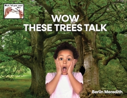 Wow These Trees Talk 1962849724 Book Cover