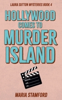 Hollywood Comes To Murder Island (Laura Sutton Mysteries) B0DSJZWGH6 Book Cover