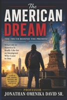 The American Dream: The Truth Behind The Promise B0GZH376BD Book Cover