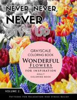 Wonderful Flower for Inspiration Volume 2: Grayscale coloring books for adults Relaxation with motivation quote 1536886246 Book Cover