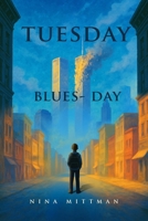 Tuesday Blues- Day 1969021314 Book Cover