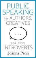 Public Speaking For Authors, Creatives And Other Introverts 1913321088 Book Cover