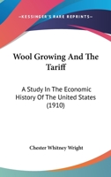 Wool-Growing and the Tariff B0BP8D2G6Q Book Cover
