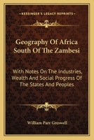 Geography of Africa South of the Zambesi 1163114758 Book Cover