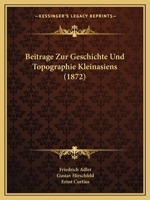 Beitrage Zur Geschichte Und Topographie Kleinasiens (1872) 3743643189 Book Cover