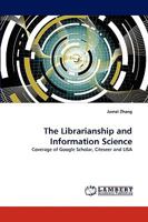 The Librarianship and Information Science: Coverage of Google Scholar, Citeseer and LISA 3838387112 Book Cover