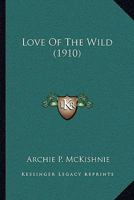 Love of the Wild 1518748015 Book Cover