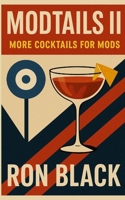 Modtails II: More Cocktails for Mods 1257854402 Book Cover