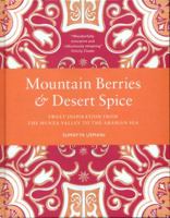 Mountain Berries and Desert Spice: Sweet Inspiration from the Hunza Valley to the Arabian Sea 0711238529 Book Cover
