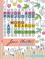 Pride and Prejudice Word Search and Colour: Jane Austen Activity Puzzle Book for Adults B08BR259LN Book Cover