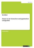 Frauen in der deutschen und japanischen Lokalpolitik 3656320683 Book Cover