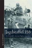 Jagdstaffel 356: The Story of a German Fighter Squadron 1612001440 Book Cover