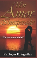 Un Amor Inesperado: Te veo en el Cielo B08D4N68ZZ Book Cover