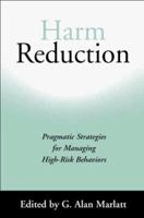 Harm Reduction: Pragmatic Strategies for Managing High-Risk Behaviors 1572303972 Book Cover