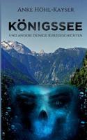 Königssee Und Andere Dunkle Kurzgeschichten (German Edition) 3749435146 Book Cover