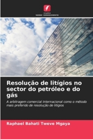 Resolução de litígios no sector do petróleo e do gás (Portuguese Edition) 6207863887 Book Cover