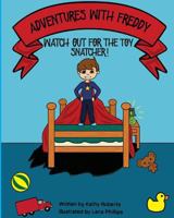 Adventures With Freddy - The Toy Snatcher: The Toy Snatcher 1544232713 Book Cover