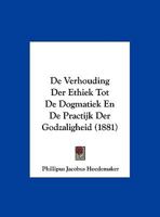 De Verhouding Der Ethiek Tot De Dogmatiek En De Practijk Der Godzaligheid (1881) 1160414696 Book Cover