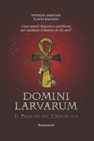 Domini Larvarum: Il Principe del Crepuscolo B09K2BBNZV Book Cover