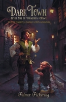 Dark Town, A Fantasy LitRPG Adventure: Level One of the Dragon's Crawl 1960530003 Book Cover