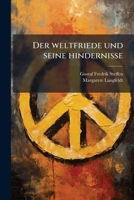 Der Weltfriede Und Seine Hindernisse (Classic Reprint) 1149587059 Book Cover
