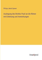 Auslegung des Briefes Pauli an die Römer mit Einleitung und Anmerkungen 3382024063 Book Cover