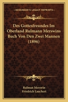 Des Gottesfreundes Im Oberland Rulmann Merswins Buch Von Den Zwei Mannen (1896) 101902559X Book Cover