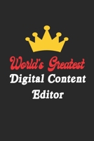 World's Greatest Digital Content Editor Notebook - Funny Digital Content Editor Journal Gift: Future Digital Content Editor Student Lined Notebook / ... 120 Pages, 6x9, Soft Cover, Matte Finish 165215843X Book Cover