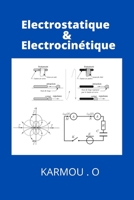 Electrostatique & Electrocinétique: -Physique B09XZJ72YF Book Cover