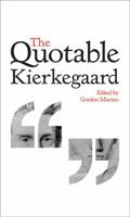 The Quotable Kierkegaard 0691155305 Book Cover
