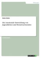 Die emotionale Entwicklung von Jugendlichen und Heranwachsenden 3668637121 Book Cover