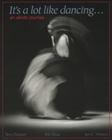 It's a Lot Like Dancing: An Aikido Journey 1883319021 Book Cover