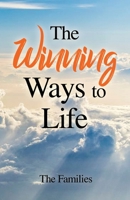 The Winning Ways to Life 1647025095 Book Cover