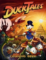 Ducktales Coloring Book: Coloring Book for Kids and Adults with Fun, Easy, and Relaxing Coloring Pages (Coloring Books for Adults and Kids 2-4 4-8 8-12+) 1713431890 Book Cover