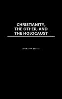 Christianity, The Other, and The Holocaust: 0313306451 Book Cover