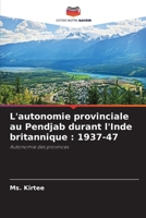 L'autonomie provinciale au Pendjab durant l'Inde britannique: 1937-47 6205706784 Book Cover