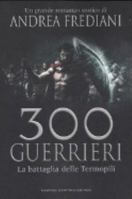 300 guerrieri: La battaglia delle Termopili 8854166227 Book Cover