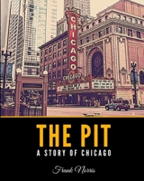 The Pit: A Story of Chicago 0140187588 Book Cover