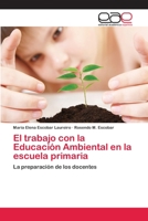 El trabajo con la Educación Ambiental en la escuela primaria: La preparación de los docentes 3659067008 Book Cover